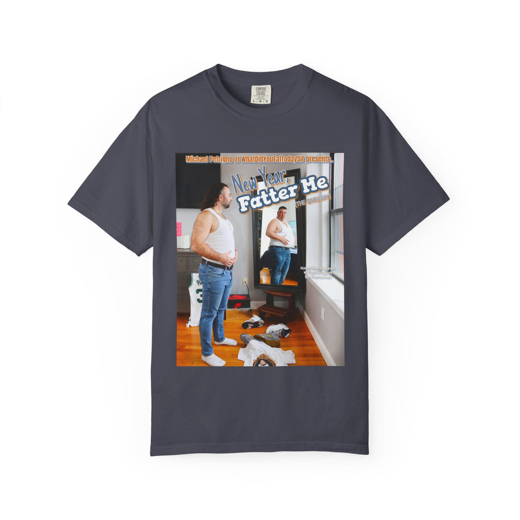 NEW YEAR, FATTER ME T-SHIRT